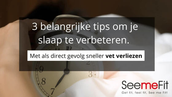 3 belangrijke tips om je slaap te verbeteren met als direct gevolg sneller vet verliezen