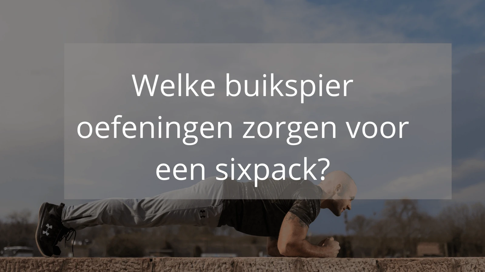 Hoe krijg ik een sixpack?