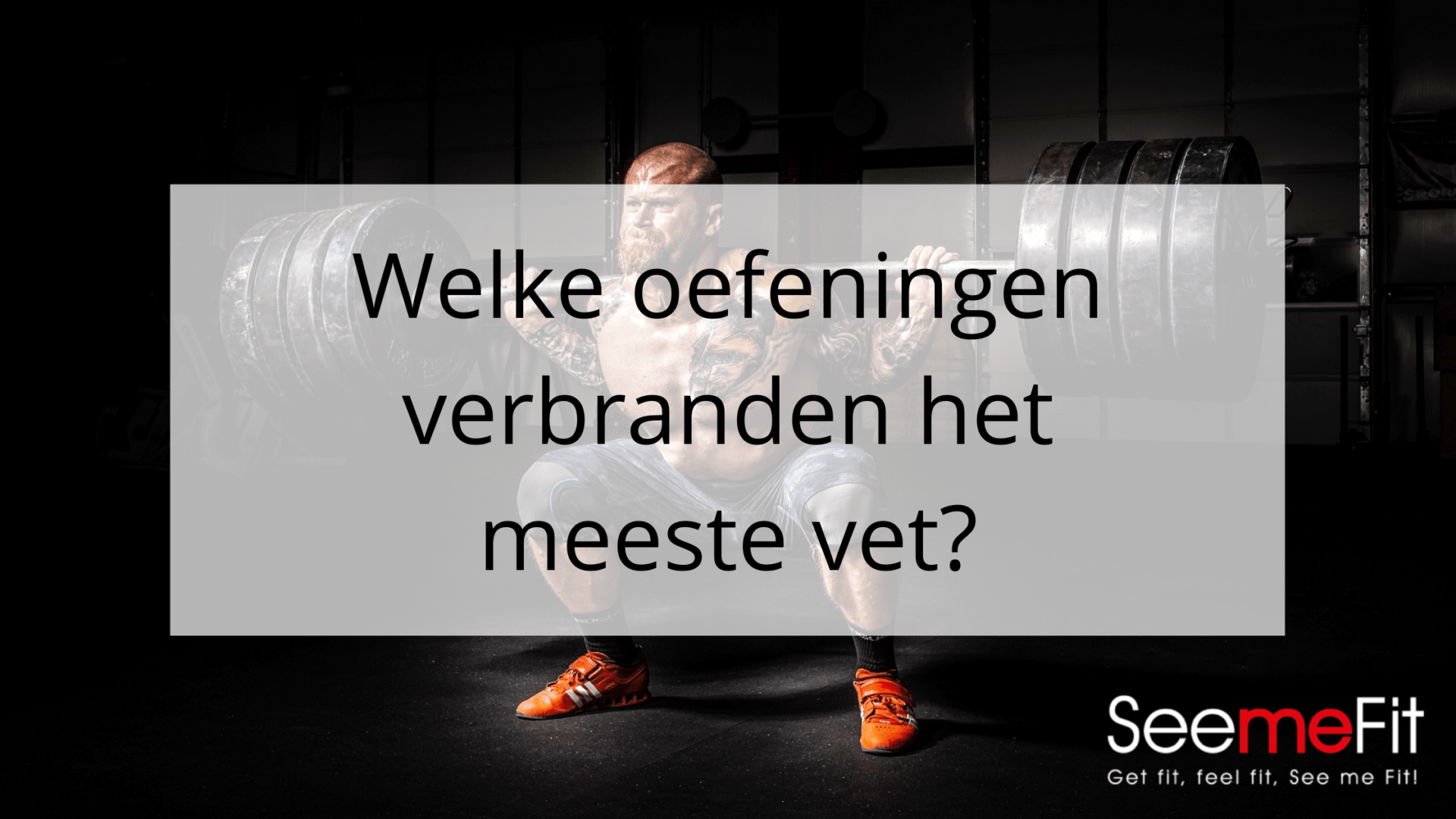 Welke oefeningen verbranden het meeste vet?