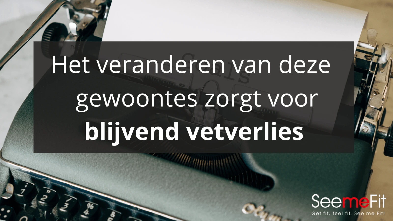 5 veranderingen die jou helpen bij het verliezen van lichaamsvet